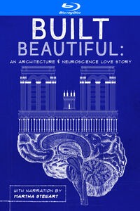 Built Beautiful: An Architecture & Neuroscience Love Story with Narration by Martha Stewart