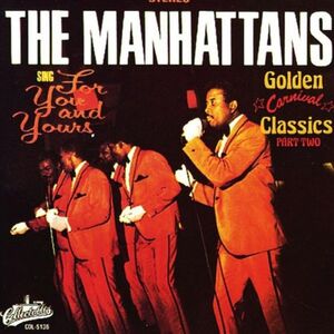 Sing For You Or Yours , The Manhattans