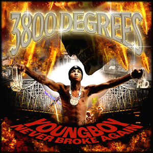 3800 Degrees , Youngboy Never Broke Again