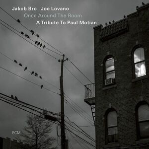 Once Around The Room: A Tribute To Paul Motian , Jakob Bro and Joe Lovano