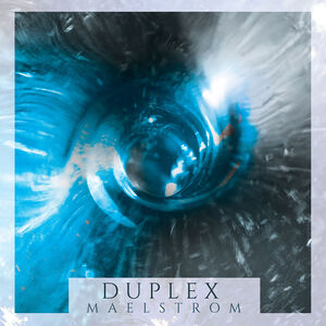 MAElstrom , Duplex