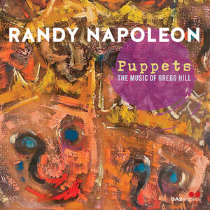 Puppets: The Music Of Gregg Hill , Randy Napoleon