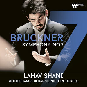 Bruckner: Symphony 7 , The Rotterdam Philharmonic Orchestra