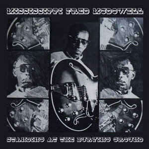 Standing at the Burying Ground , Mississippi Fred McDowell