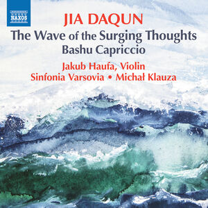 Daqun: The Wave of Surging Thoughts; Bashu Capriccio , Jakub Haufa