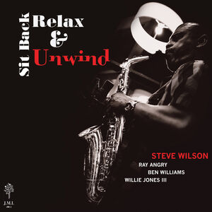 Sit Back Relax & Unwind , Steve Wilson