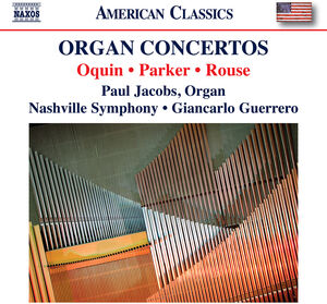 Oquin, Parker & Rouse: Organ Concertos , Nashville Symphony Orchestra
