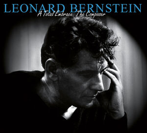 Essential Bernstein: Total Embrace - Composer , Leonard Bernstein