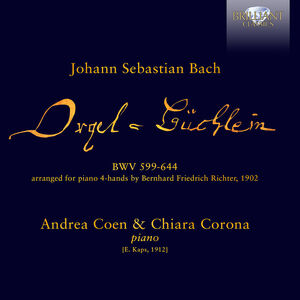 J.S. Bach: Orgelbuchlein, BWV 599-644 arranged for Piano 4-hands by Bernhard Friedrich Richter