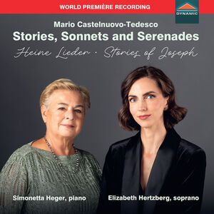 Mario Castelnuovo-Tedesco: Stories, Sonnets & Serenades - Heine Lieder; Stories of Joseph , Elizabeth Hertzberg
