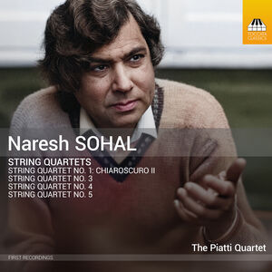 Naresh Sohal: String Quartets , Piatti Quartet: Michael Trainor
