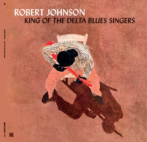 King Of The Delta Blues Singers - Limited 180-Gram Vinyl with Bonus Tracks [Import] , Robert Johnson