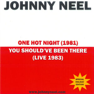 One Hot Night/ You Should've Been There , Johnny Neel
