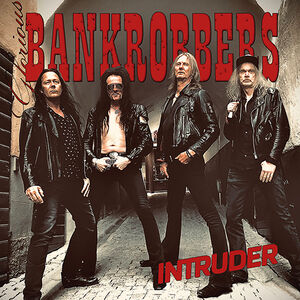 Intruder , Glorious Bankrobbers