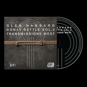 Don't Settle (Vol. 2 - Transmissions West) , Glen Hansard