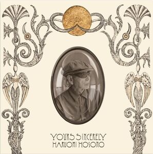 Yours Sincerely , Haruomi Hosono