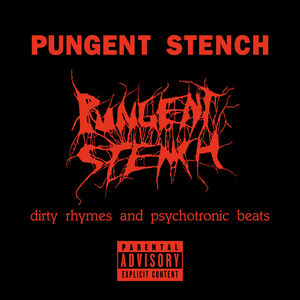 Dirty Rhymes & Psychotronic Beats , Pungent Stench
