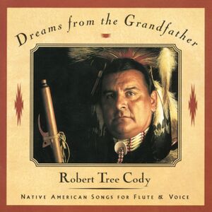 Dreams From Grandfather , Robert Tree Cody