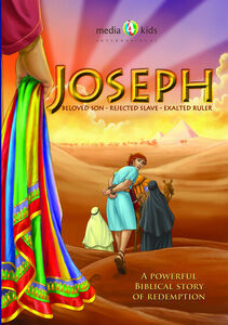 Joseph: Beloved Son, Rejected Slave, Exalted Ruler