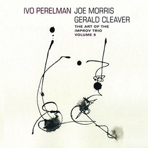 The Art Of The Improv Trio Volume 5 , Ivo Perelman