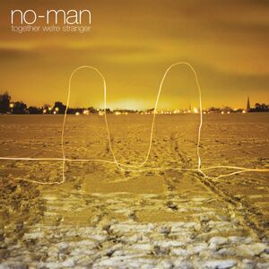 Together We're Stranger , No-Man