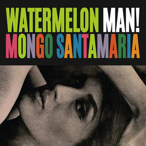 Watermelon Man , Mongo Santamaria