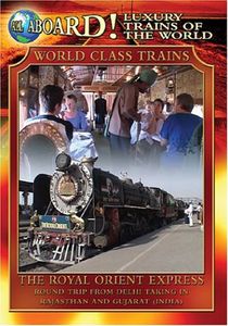 All Aboard!: Luxury Trains of the World: World Class Trains: The Royal Orient Express