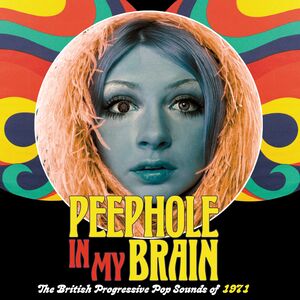 Peephole In My Brain: British Progressive Pop Sounds Of 1971 /  Various [Import] 