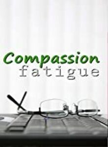 Business & HR Training: Compassion Fatigue