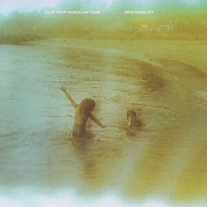 New Fragility , Clap Your Hands Say Yeah