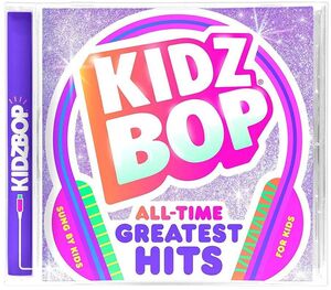 Kidz Bop All-time Greatest Hits , Kidz Bop Kids