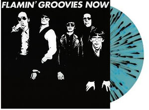 Now - Blue and Black Splatter Vinyl (Limited Ed. Exclusive) , Flamin' Groovies