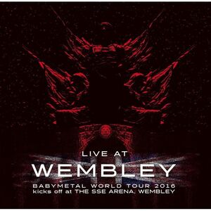 Live At Wembley (Babymetal World Tour 2016 Kicks Off At The SSE Arena. Wembley) [Import]