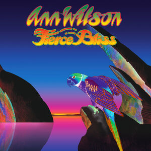 Fierce Bliss , Ann Wilson