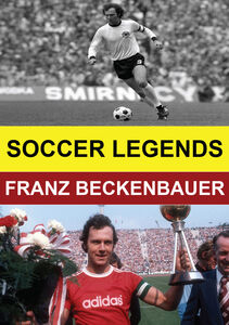 Soccer Legends: Franz Beckenbauer