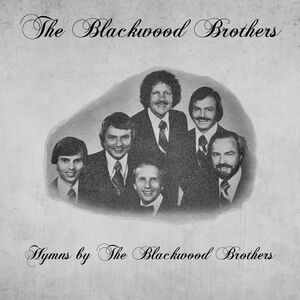 Hymns by The Blackwood Brothers , The Blackwood Brothers