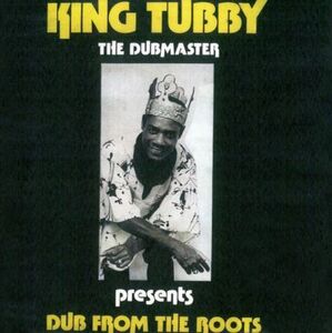 Dub From The Roots , King Tubby