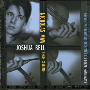 Nicholas Maw Violin Concerto , Joshua Bell