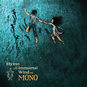 Hymn to the Immortal Wind , Mono