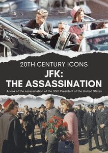 JFK: The Assassination