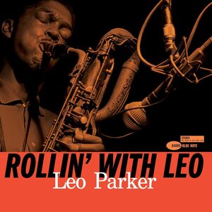 Rollin' With Leo (Blue Note Tone Poet Edition) , Leo Parker
