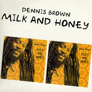 Milk And Honey , Dennis Brown