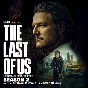 The Last of Us: Season 2 (Original Soundtrack) , Gustavo Santaolalla