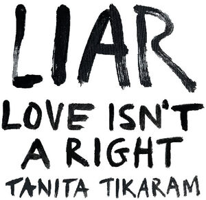 Liar (Love Isn't A Right) , Tanita Tikaram