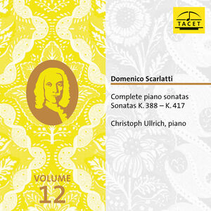 Domenico Scarlatti: Complete Piano Sonatas, Vol. 12 , Christoph Ullrich