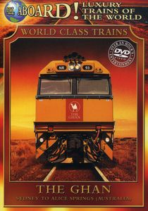 All Aboard!: Luxury Trains of the World: The Ghan