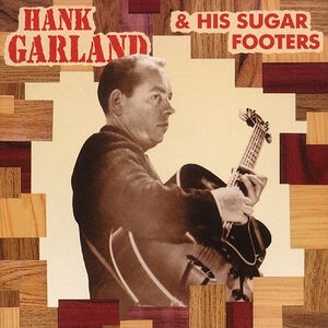 Hank Garland & Sugar Footers , Hank Garland