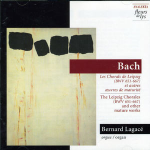 Leipzig Chorales BWV 651-667 & Other Mature Works , J.S. Bach