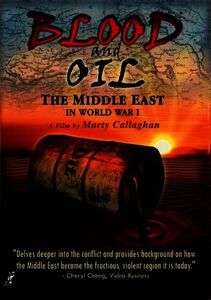 Blood and Oil: The Middle East in World War I