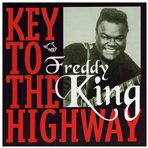 Key to the Highway , Freddie King